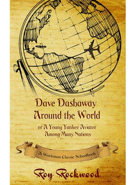 预订 Dave Dashaway Around the World: A Workman Classic Schoolbook: 9781926500881