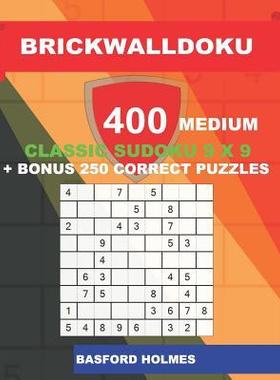 [预订]BrickWallDoku 400 MEDIUM classic Sudoku 9 x 9 + BONUS 250 correct puzzles: The puzzle books are 400  9781726624664
