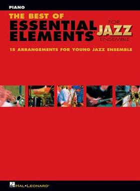 【预订】The Best of Essential Elements for Jazz Ensemble: 15 Selections from the Essential Elements for Jazz Ensem...