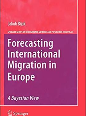 【预订】Forecasting International Migration in Europe: A Bayesian View 9789400733954