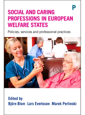 预订 Social and Caring Professions in the European Welfare States: Policies, Services and Professional Practices 欧洲福