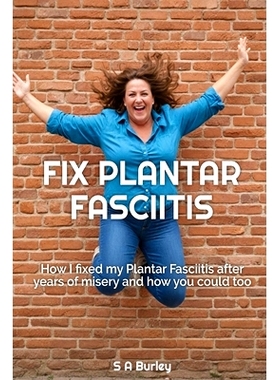 预订 Fix Plantar Fasciitis: How I fixed my Plantar Fasciitis after years of misery and how you could too: 9798329444735