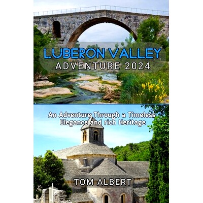 预订 Luberon Valley Adventure 2024: An Adventure Through a Timeless Elegance and rich Heritage: 9798322375678