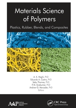 【预订】Materials Science of Polymers: Plastics, Rubber, Blends and Composit 9781774630822