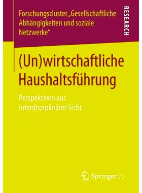 预订 (Un)wirtschaftliche Haushaltsführung: Perspektiven aus interdisziplinärer Sicht （不）健全的财务管理：跨学科角度