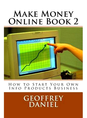 预订 Make Money Online Book 2: How to Start Your Own Info Products Business: 9781979048132