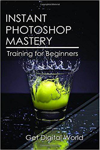 【预售】Instant Photoshop Mastery: Training ...