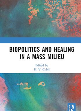[预订]Biopolitics and Healing in a Mass Milieu 9781032200408