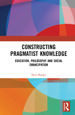 【预订】Constructing Pragmatist Knowledge 9780367418762