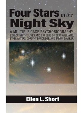 预订 Four Stars in the Night Sky: A Multiple Case Psychobiography Exploring the Lives and Careers of Bert Williams, Ethe