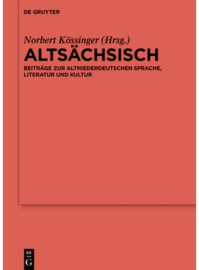 预订 Altsächsisch: Beiträge zur altniederdeutschen Sprache, Literatur und Kultur 古撒克逊语: 9783111339184