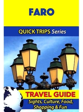 预订 Faro Travel Guide (Quick Trips Series): Sights, Culture, Food, Shopping & Fun: 9781532905056