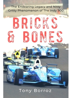 预订 Bricks & Bones: The Endearing Legacy and Nitty-Gritty Phenomenon of The Indy 500: 9781549983054
