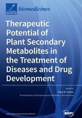 [预订]Therapeutic Potential of Plant Secondary Metabolites in the Treatment of Diseases and Drug Developme 9783036538815