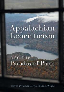 [预订]Appalachian Ecocriticism and the Paradox of Place 9780820363950