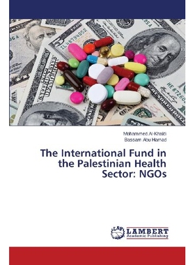 预订 The International Fund in the Palestinian Health Sector: Ngos: 9783659480782