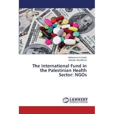 预订 The International Fund in the Palestinian Health Sector: Ngos: 9783659480782