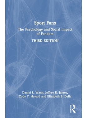 预订 Sport Fans: The Psychology and Social Impact of Fandom 体育迷：粉丝的心理与社会影响 第3版: 9781032588896
