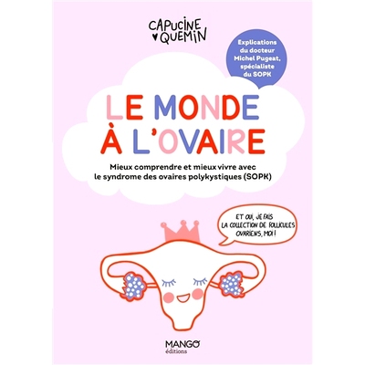 预订 Le monde à l’ovaire : mieux comprendre et mieux vivre avec le syndrome des ovaires polykystiques (SOPK) 卵巢的世