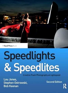 预订 Speedlights & Speedlites: Creative Flash Photography at Lightspeed, Second Edition Lightspeed创意动画摄影，*版: