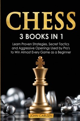 【预订】Chess: 3 Books in 1: Learn Proven Strategies, Secret Tacticts and Aggressive Openings Used by Pro’s to Win...