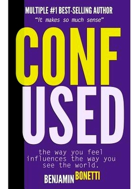 预订 Confused? - The Way You Feel Influences The Way You See The World.: It Makes So Much Sense: 9781973700234
