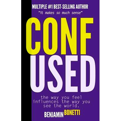 预订 Confused? - The Way You Feel Influences The Way You See The World.: It Makes So Much Sense: 9781973700234