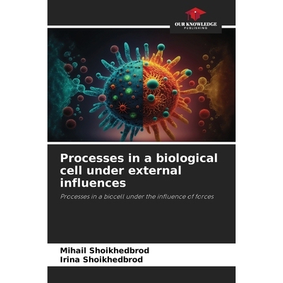 预订 Processes in a biological cell under external influences: Processes in a biocell under the influence of forces. DE