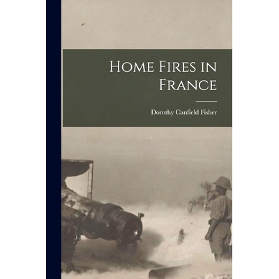 预订 Home Fires in France [microform]: 9781015151338