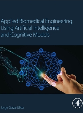 【预订】Applied Biomedical Engineering Using Artificial Intelligence and Cognitive Models 9780128207185