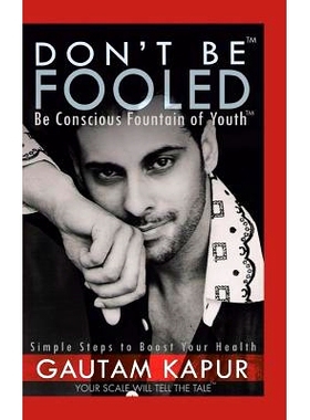 预订 Don’t Be Fooled: Be Conscious Fountain of Youth: 9781482884623