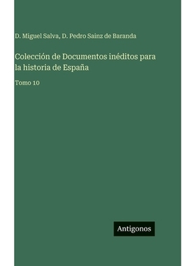 预订 Colección de Documentos inéditos para la historia de España: Tomo 10: 9783563629291