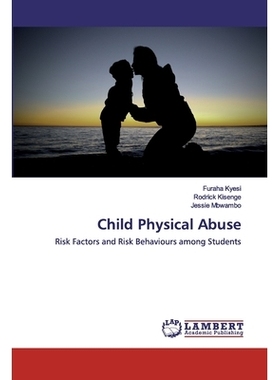 预订 Child Physical Abuse: Risk Factors and Risk Behaviours among Students: 9786139983285