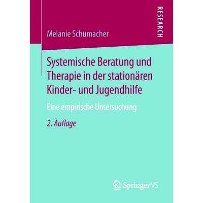预订 Systemische Beratung und Therapie in der stationären Kinder- und Jugendhilfe: Eine empirische Untersuchung: 978365