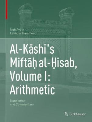 【预订】Al-K?sh?’s Mift?? al-?isab, Volume I: Arithmetic