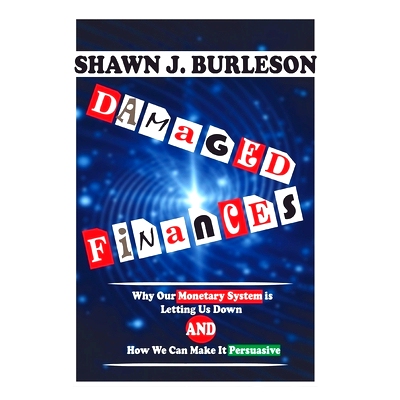 预订 Damaged Finances: Why Our Monetary System is Letting Us Down and How We Can Make It Persuasive: 9798862286311