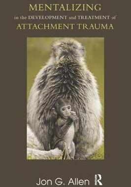 预订 Mentalizing in the Development and Treatment of Attachment Trauma