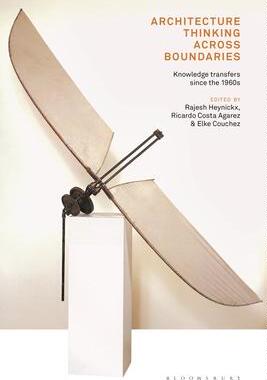 [预订]Architecture Thinking Across Boundaries: Knowledge Transfers Since the 1960s 9781350153172