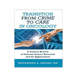 [预订]Transition from Crime to Care in Oncology: A Critical Review of Current Cancer Research and Its Appl 9798986173702