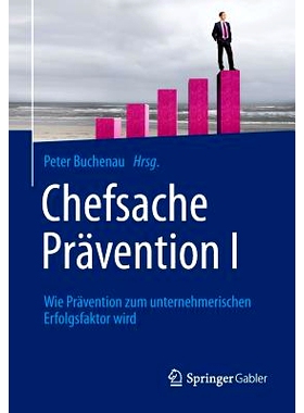 预订 Chefsache Prävention I: Wie Prävention zum unternehmerischen Erfolgsfaktor wird 领导之职：预防I-预防如何成为企业