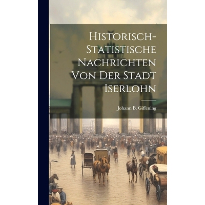 预订 Historisch-statistische Nachrichten Von Der Stadt Iserlohn: 9781020159244