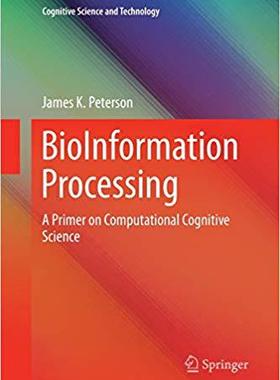 【预售】Bioinformation Processing: A Primer on Computational Cognitive Science