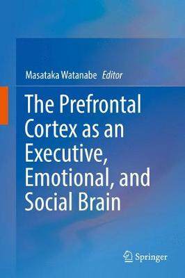 【预订】the prefrontal cortex as an executive, emotional, and