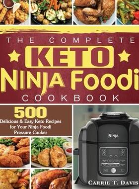 [预订]The Complete Keto Ninja Foodi Cookbook: 500 Delicious & Easy Keto Recipes for Your Ninja Foodi Press 9781922577450