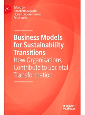 预订 Business Models for Sustainability Transitions: How Organisations Contribute to Societal Transformation 可持续转型