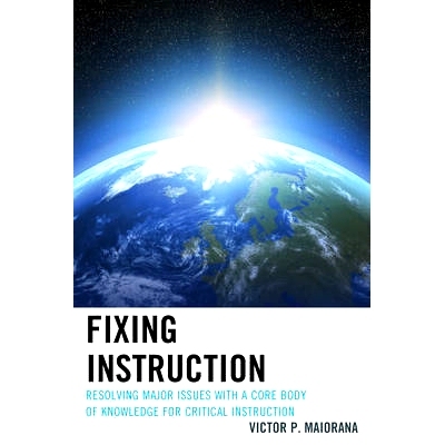 预订 Fixing Instruction: Resolving Major Issues with a Core Body of Knowledge for Critical Instruction 调整教学：解决关