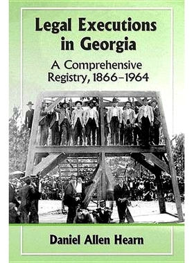 预订 Legal Executions in Georgia: A Comprehensive Registry, 1866-1964: 9780786498697