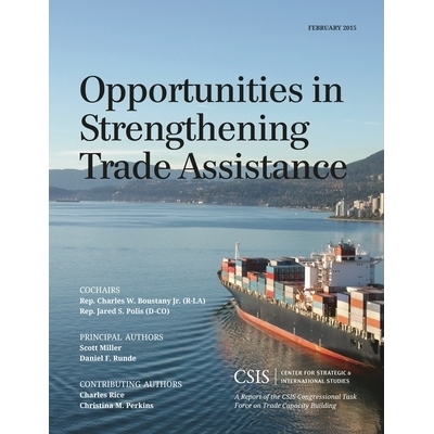 预订 Opportunities in Strengthening Trade Assistance: A Report of the CSIS Congressional Task Force on Trade Capacity Bu