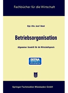 预订 Betriebsorganisation: Allgemeiner Grundriß für die Wirtschaftspraxis: 9783663127505
