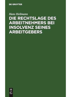 预订 Die Rechtslage des Arbeitnehmers bei Insolvenz seines Arbeitgebers: 9783110072556